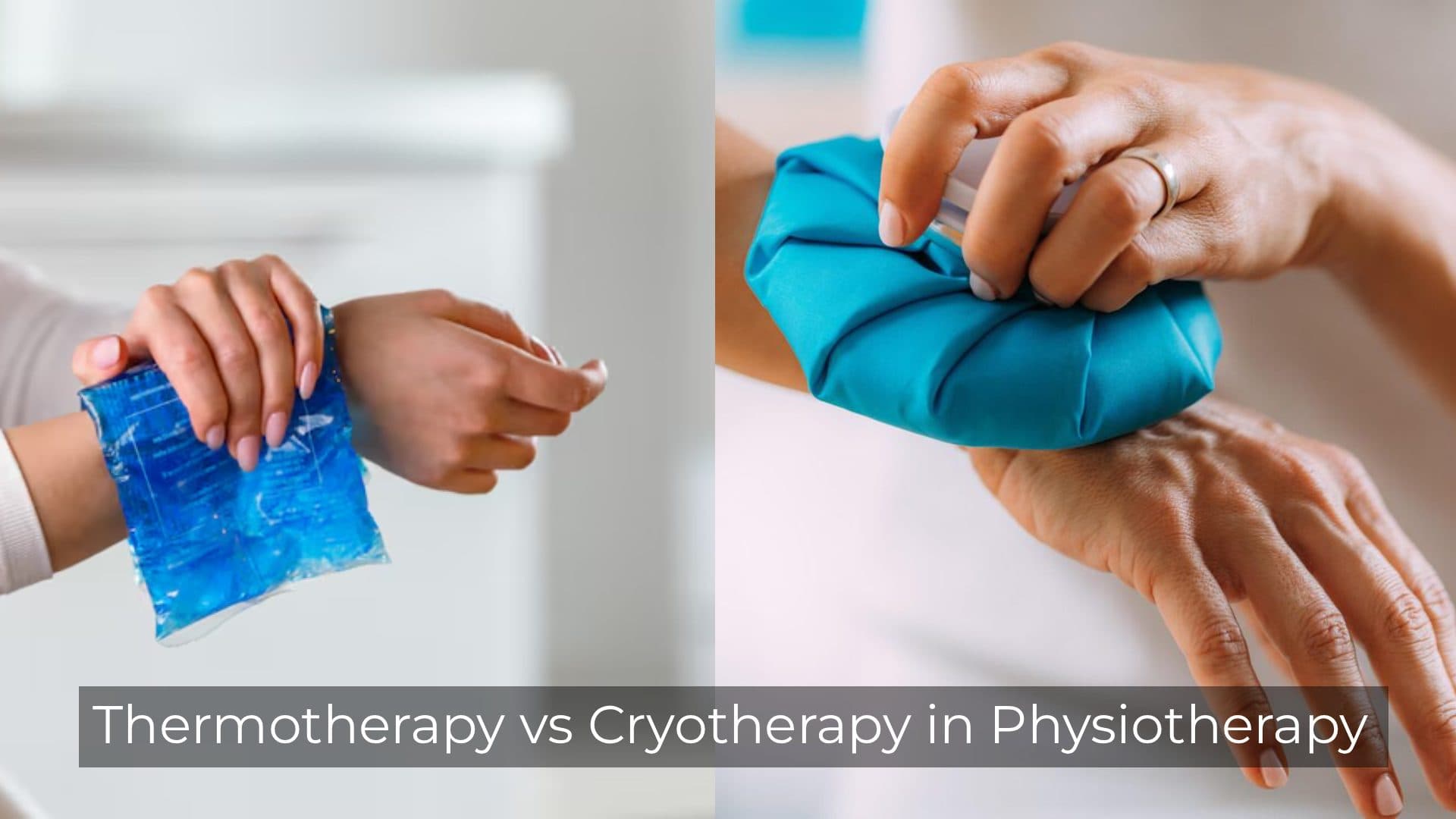 Thermotherapy vs Cryotherapy in Physiotherapy Guide