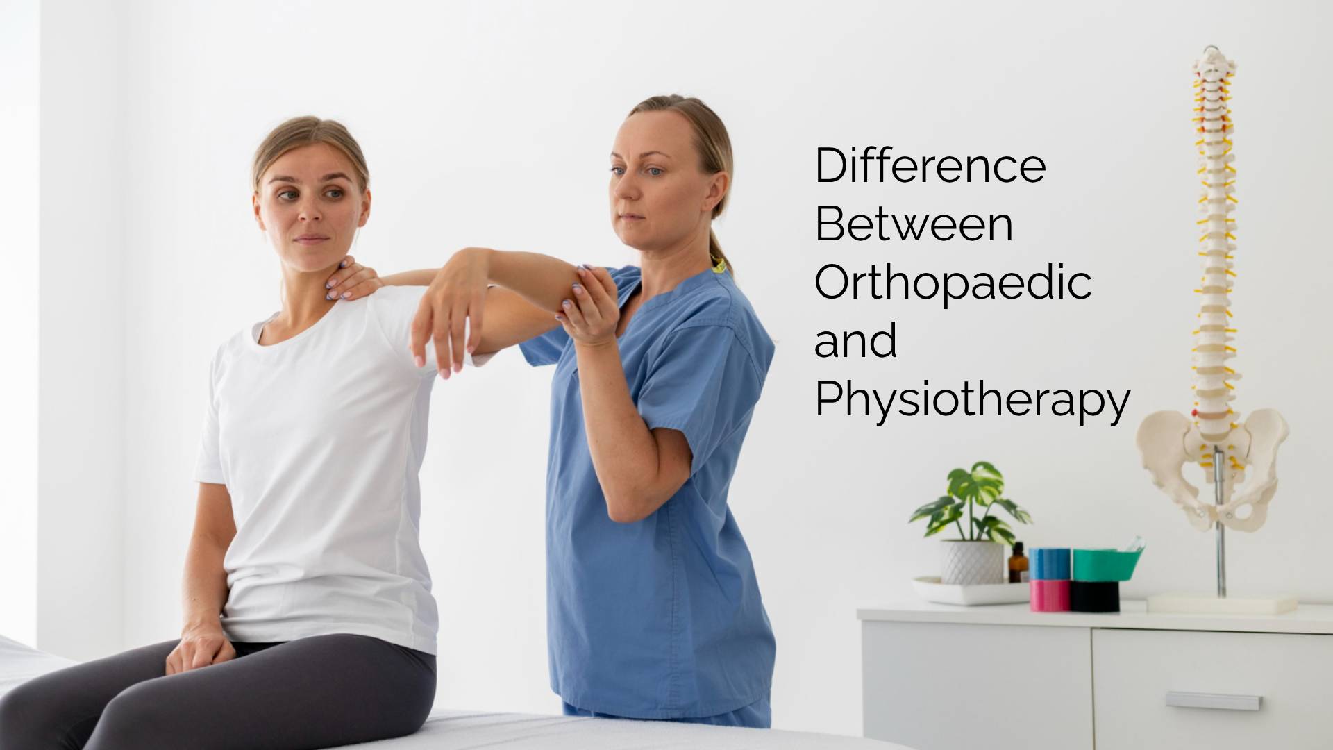 Difference Between Orthopaedic and Physiotherapy