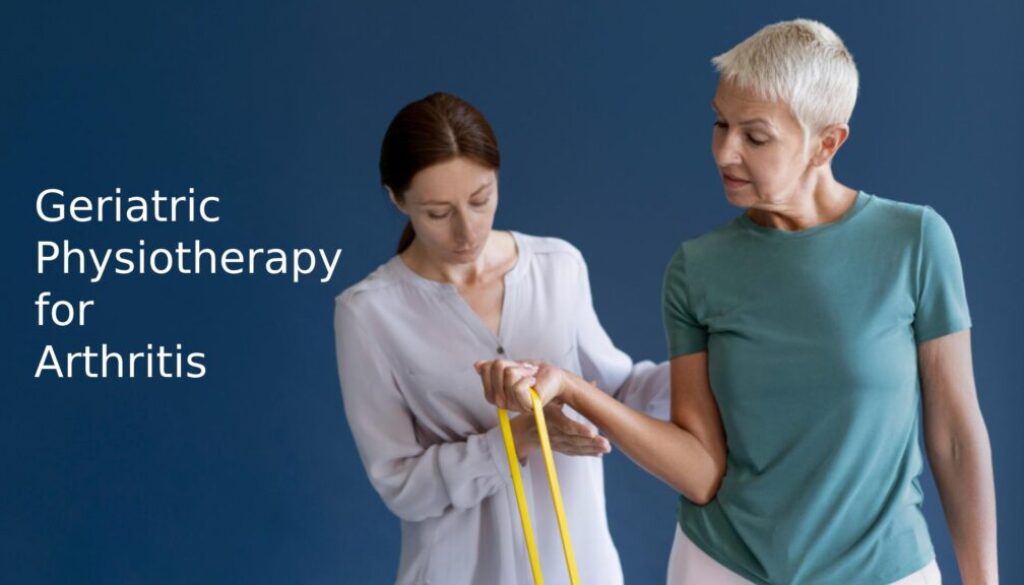 Geriatric Physiotherapy for Arthritis