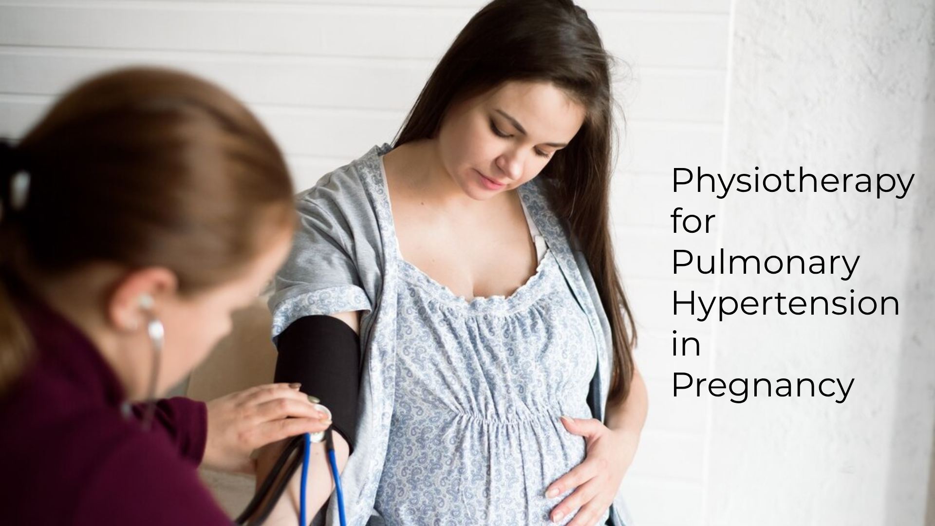 Physiotherapy for Pulmonary Hypertension in Pregnancy