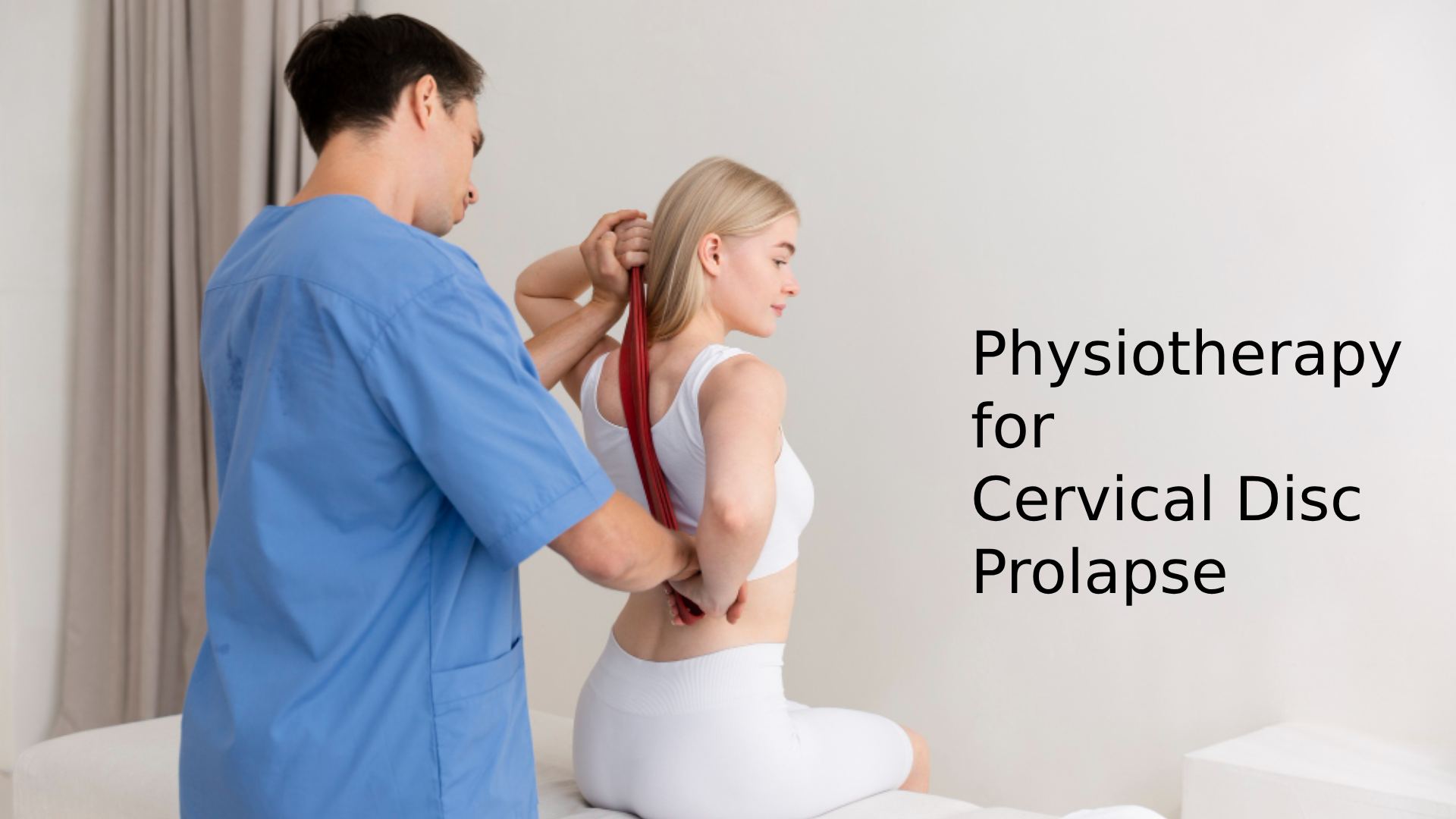 Physiotherapy for Cervical Disc Prolapse: What to Know