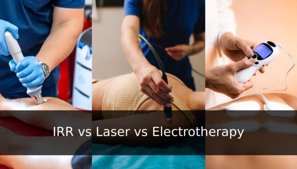 IRR vs Laser vs Electrotherapy
