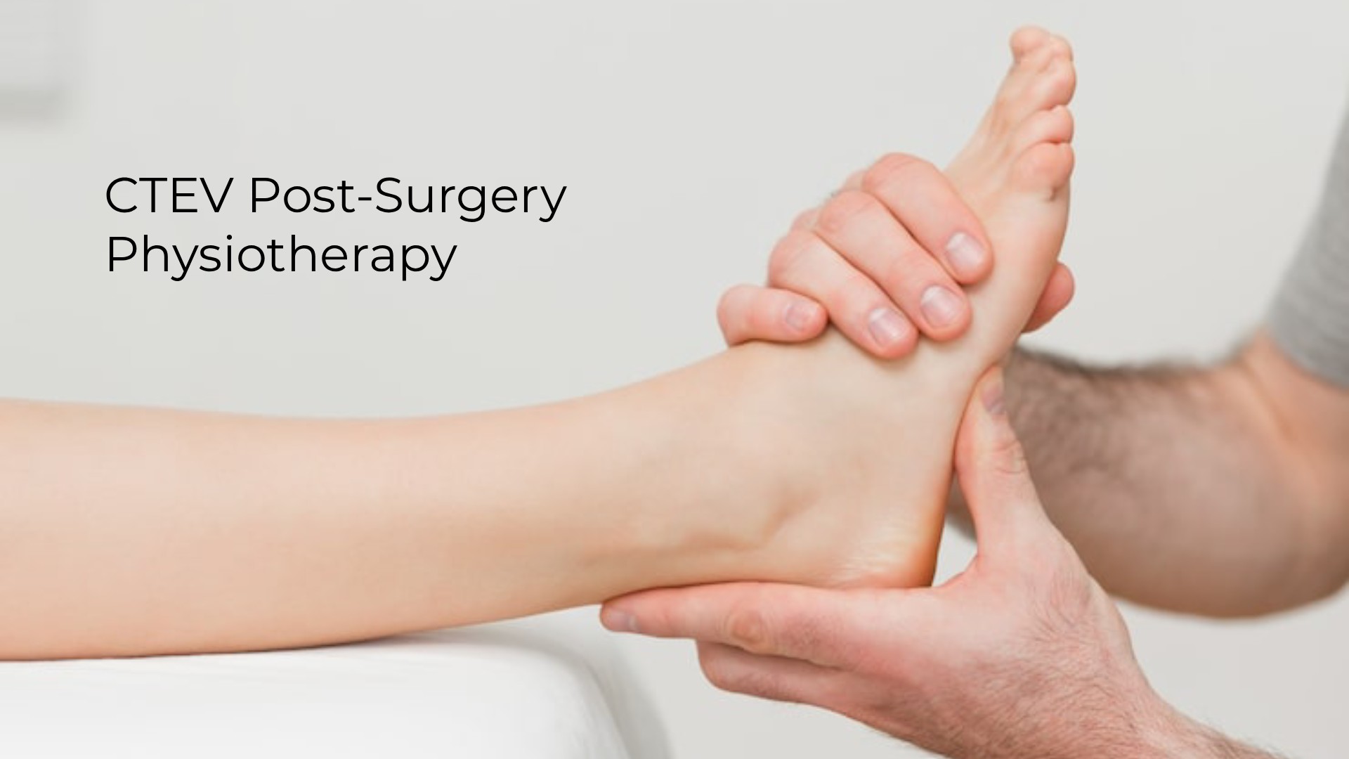 CTEV Post-Surgery Physiotherapy: Clubfoot Recovery Guide