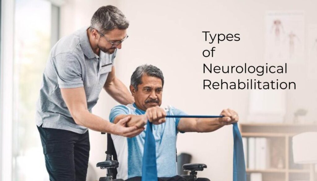 Types of Neurological Rehabilitation