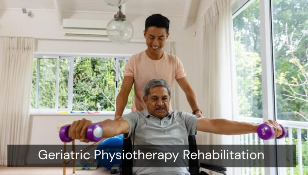 Geriatric Physiotherapy Rehabilitation