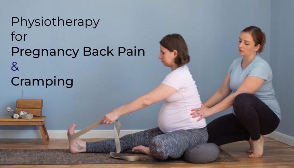 Physiotherapy for Pregnancy Back Pain & Cramping