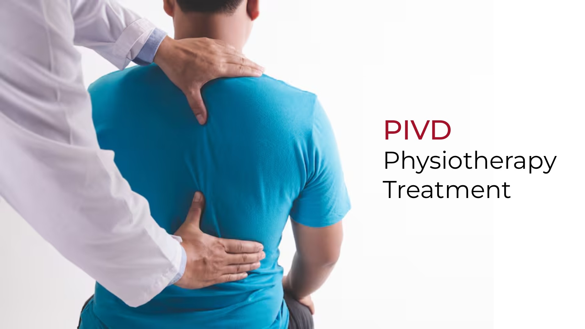 PIVD Physiotherapy Treatment: Non-Surgical Healing Guide