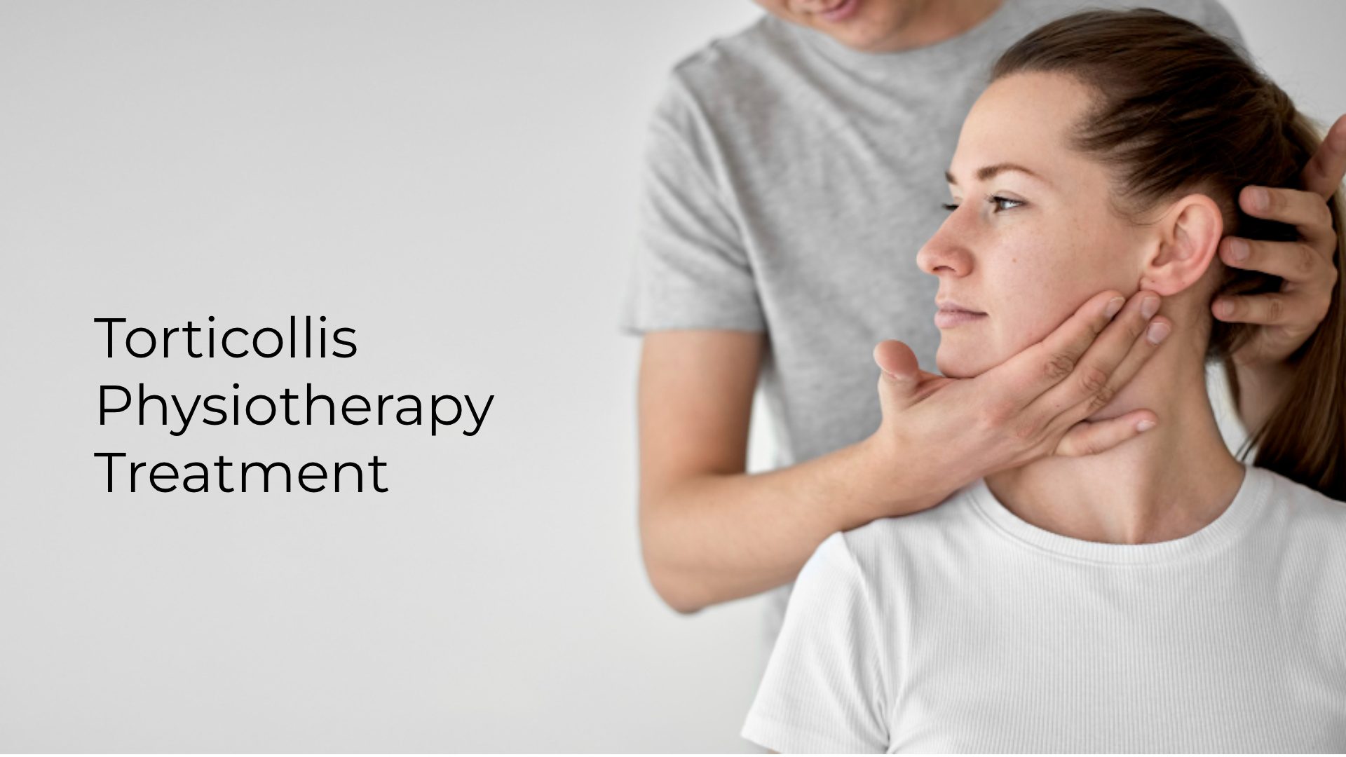 Torticollis Physiotherapy Treatment: Causes, Techniques & Recovery